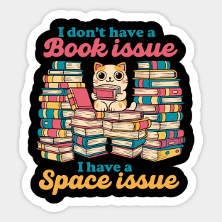 Book Lover Cat Humor Quote I Don’t Have a Book Issue Meme Sticker